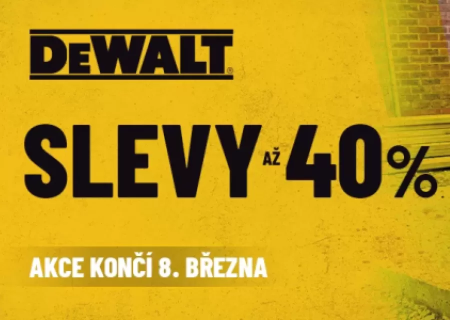 DeWALT sleva až 40 %: Mimořádná akce do 8. března