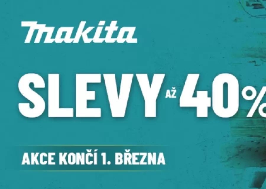 Akce Makita - SLEVY až 40 %: Tipy na výběr a top modely